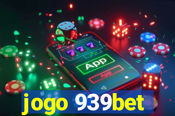 jogo 939bet